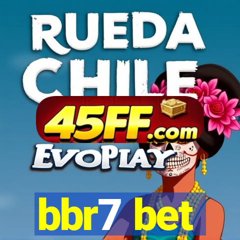 bbr7 bet